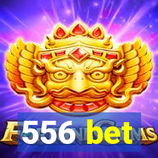 556 bet